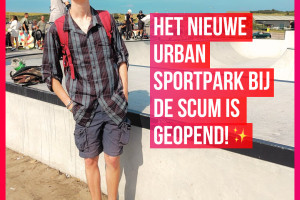 Het nieuwe Urban Sportpark bij de Scum is geopend!